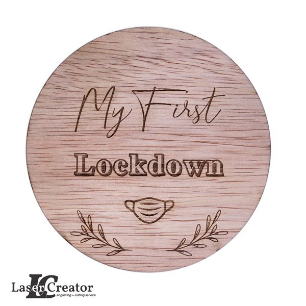 My First Lockdown | Wooden Announcement Disc